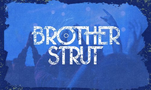 Brother Strut